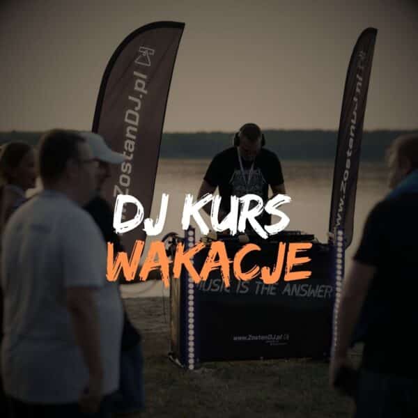 wakacyjny dj kurs