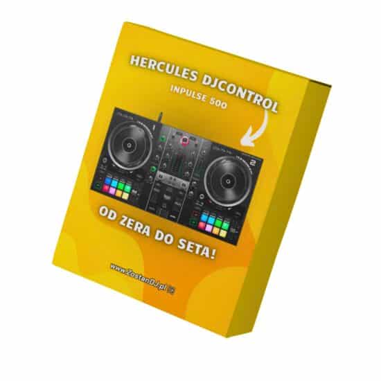 Hercules DJControl Inpulse 500 – kurs Od zera do seta od ZostańDJ.pl
